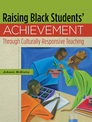 cover image of Raising Black Students' Achievement Through Culturally Responsive Teaching